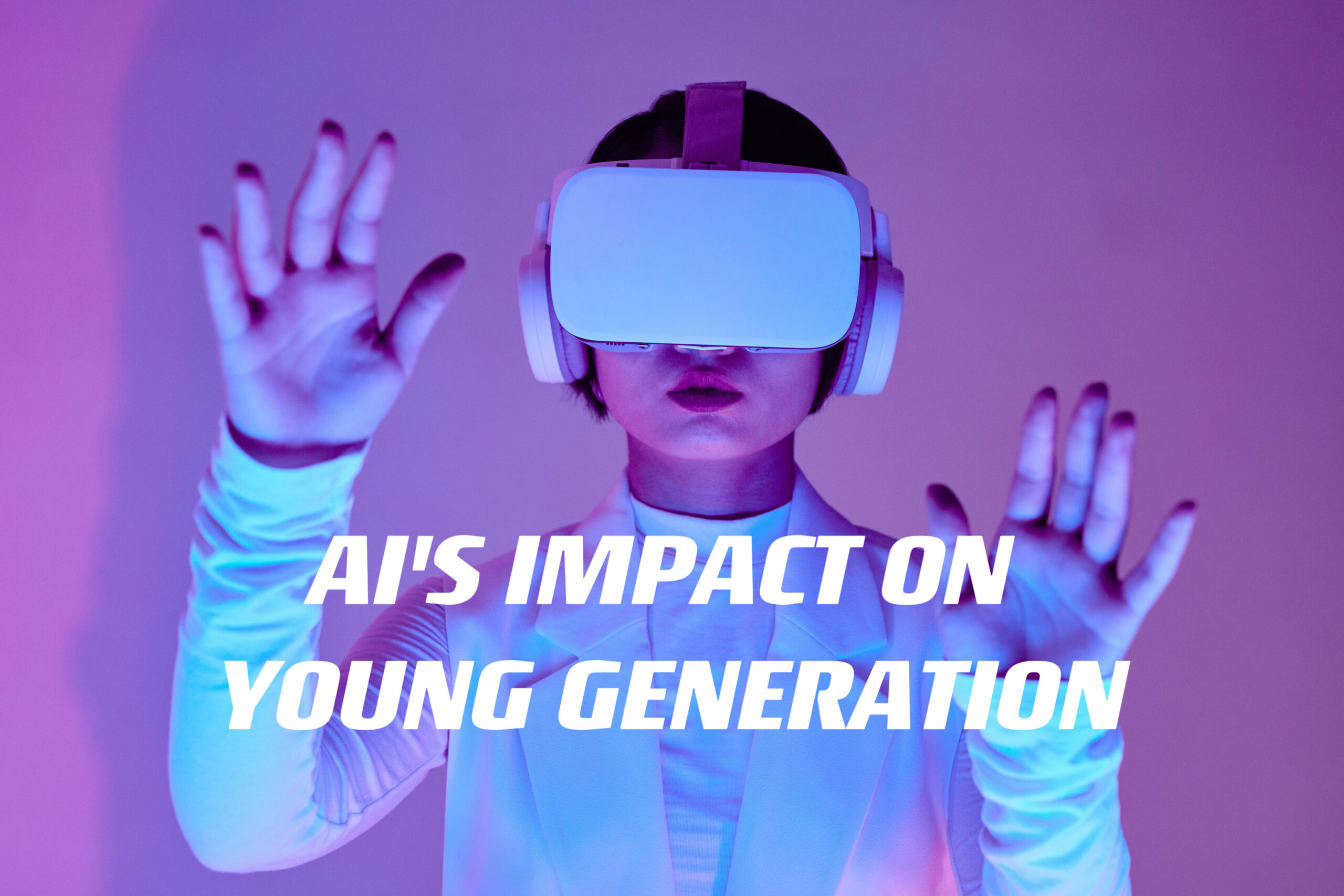 AI’s Impact on the Young Generation